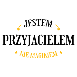 Jestem Przyjacielem Nie Magikiem - Kubek Biały