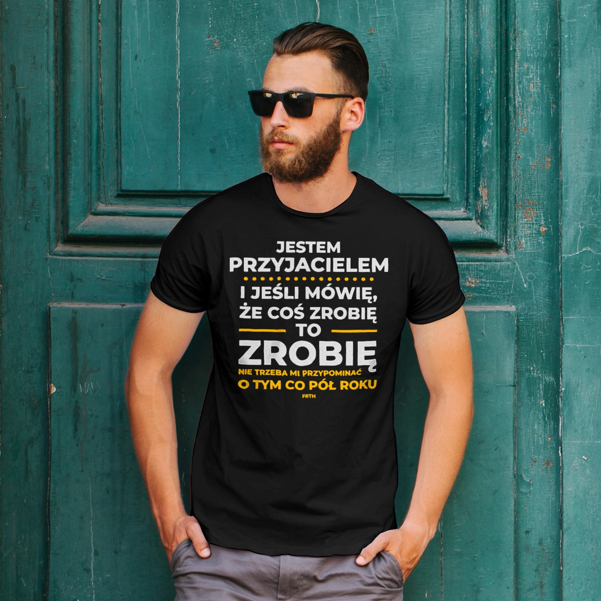 Jeśli Przyjaciel Mówi Że Zrobi, To Zrobi - Męska Koszulka Czarna