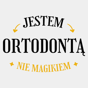 Jestem Ortodontą Nie Magikiem - Męska Koszulka Biała