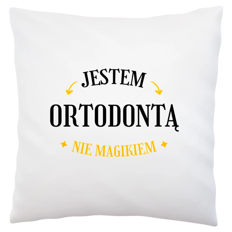 Jestem Ortodontą Nie Magikiem - Poduszka Biała