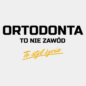 Ortodonta To Nie Zawód - To Styl Życia - Męska Koszulka Biała