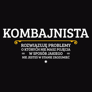 Kombajnista - Rozwiązuje Problemy O Których Nie Masz Pojęcia - Męska Bluza Czarna