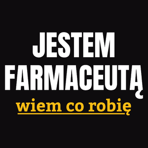 Jestem Farmaceutą Wiem Co Robię - Męska Koszulka Czarna