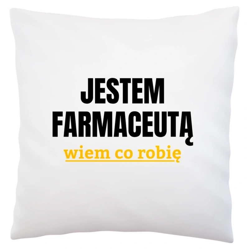 Jestem Farmaceutą Wiem Co Robię - Poduszka Biała