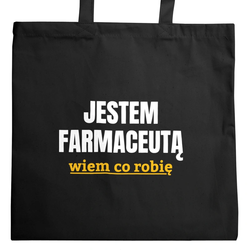 Jestem Farmaceutą Wiem Co Robię - Torba Na Zakupy Czarna