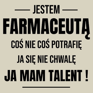 Coś Nie Coś Potrafię Mam Talent Farmaceuta - Torba Na Zakupy Natural