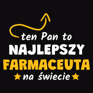 Ten Pan To Najlepszy Farmaceuta Na Świecie - Męska Koszulka Czarna