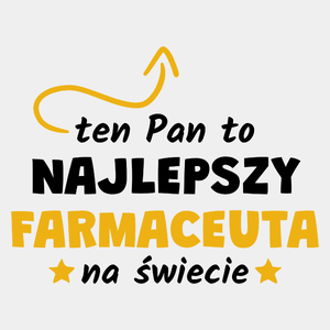 Ten Pan To Najlepszy Farmaceuta Na Świecie - Męska Koszulka Biała