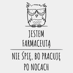 Jestem Farmaceutą Pracuję Po Nocach - Męska Koszulka Biała