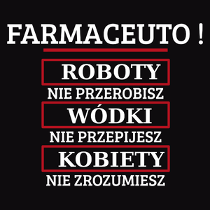 Farmaceuto! Roboty Nie Przerobisz! - Męska Koszulka Czarna