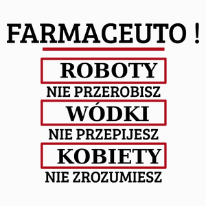 Farmaceuto! Roboty Nie Przerobisz! - Poduszka Biała