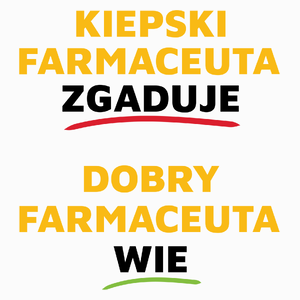 Dobry Farmaceuta Wie A Nie Zgaduje - Poduszka Biała