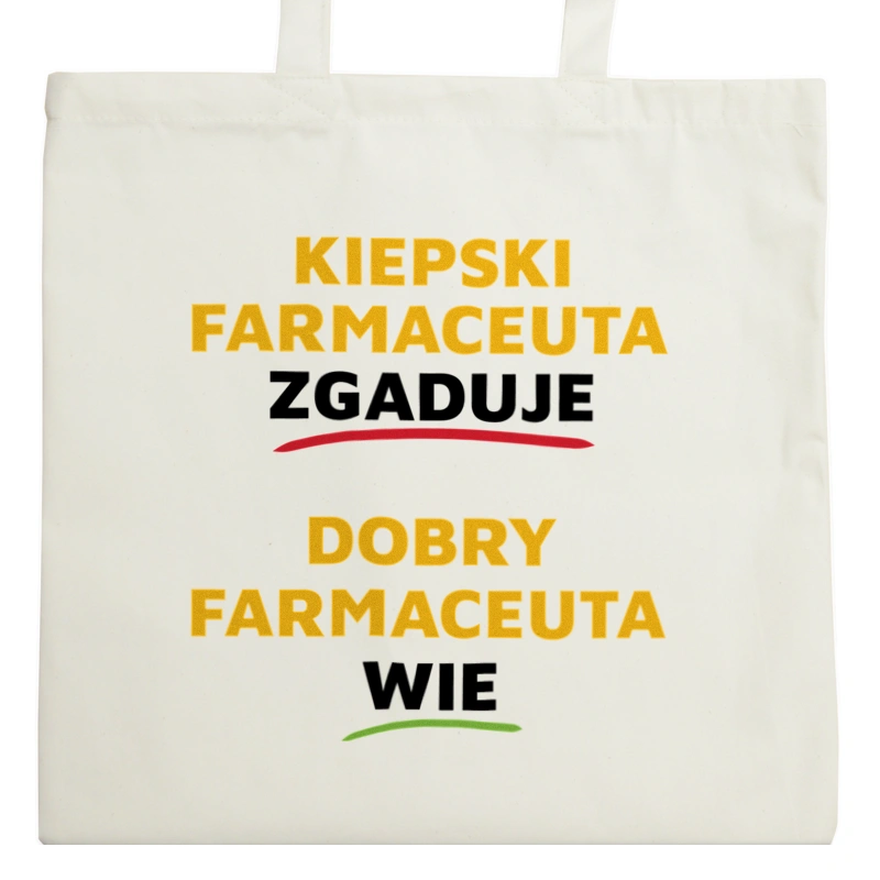 Dobry Farmaceuta Wie A Nie Zgaduje - Torba Na Zakupy Natural