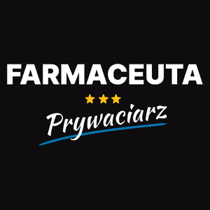 Farmaceuta Prywaciarz - Męska Koszulka Czarna