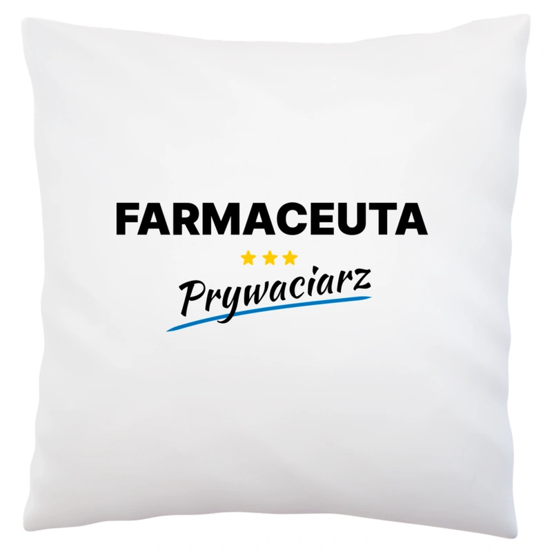 Farmaceuta Prywaciarz - Poduszka Biała