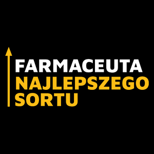 Farmaceuta Najlepszego Sortu - Torba Na Zakupy Czarna