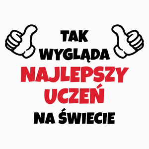 Tak Wygląda Najlepszy Uczeń Na Świecie - Poduszka Biała