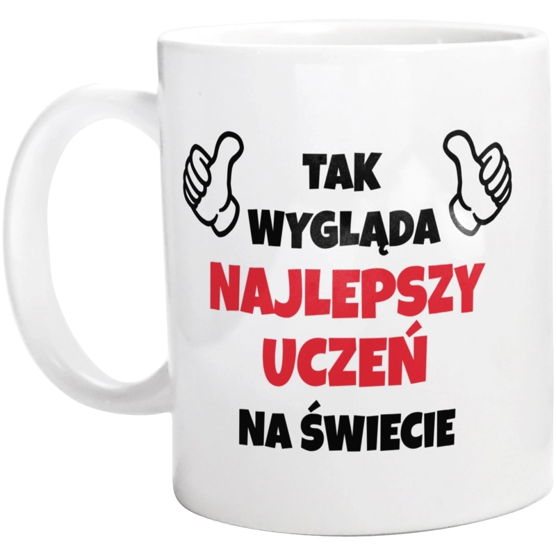 Tak Wygląda Najlepszy Uczeń Na Świecie - Kubek Biały