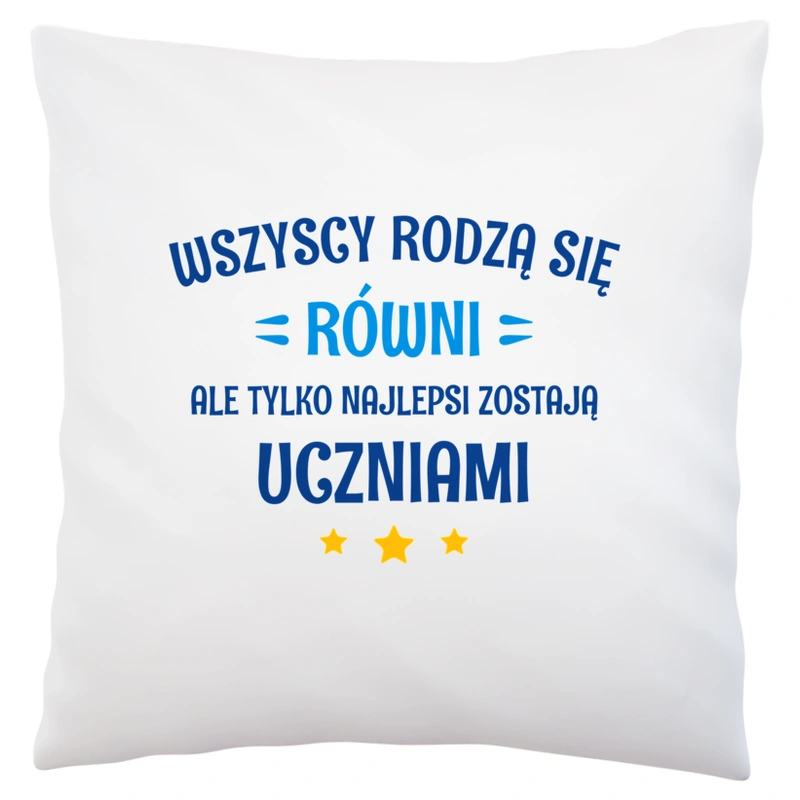 Tylko Najlepsi Zostają Uczniami - Poduszka Biała