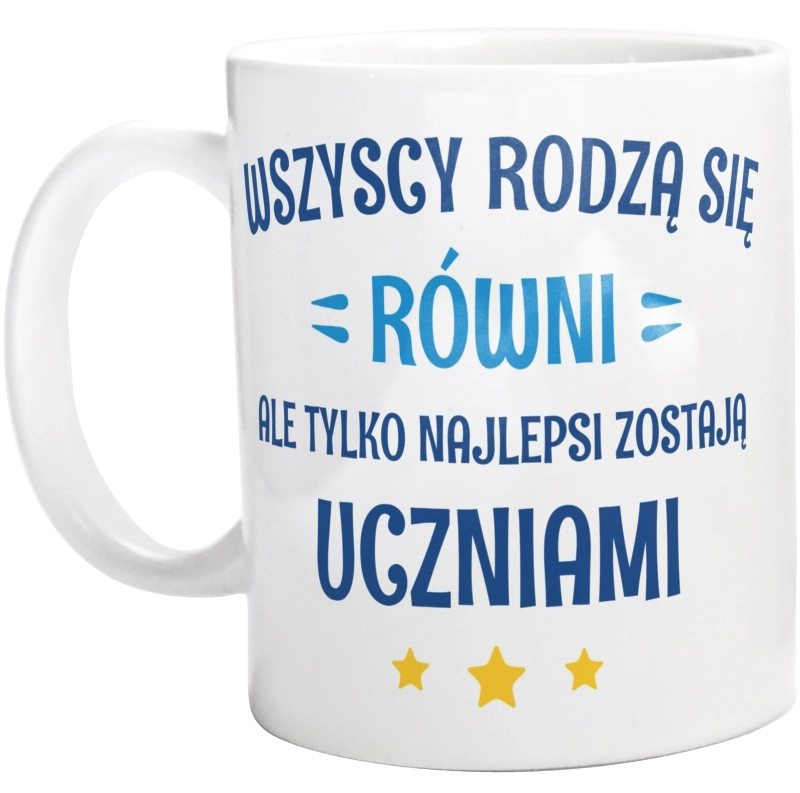 Tylko Najlepsi Zostają Uczniami - Kubek Biały