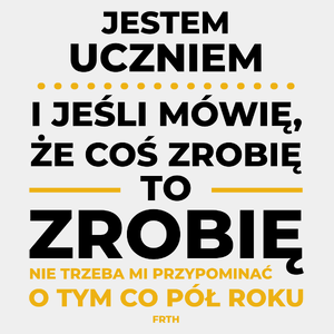 Jeśli Uczeń Mówi Że Zrobi, To Zrobi - Męska Koszulka Biała