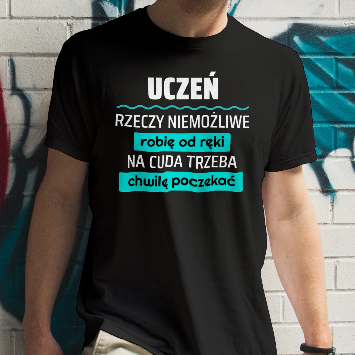 Uczeń - Rzeczy Niemożliwe Robię Od Ręki - Na Cuda Trzeba Chwilę Poczekać - Męska Koszulka Czarna