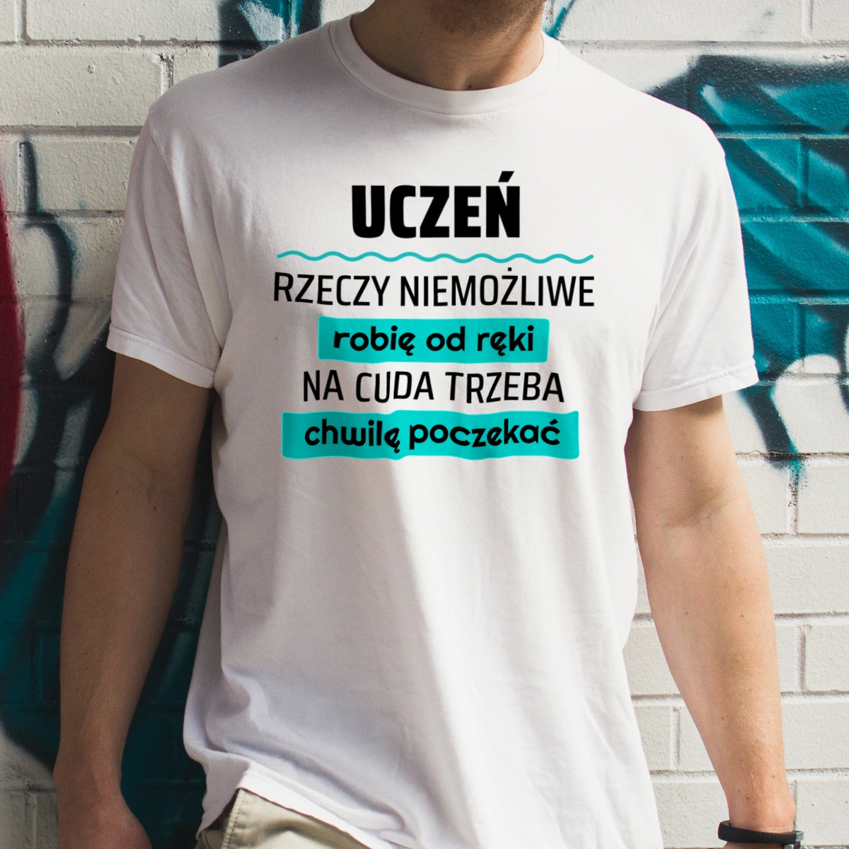 Uczeń - Rzeczy Niemożliwe Robię Od Ręki - Na Cuda Trzeba Chwilę Poczekać - Męska Koszulka Biała