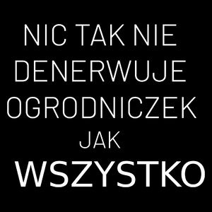 Nic Tak Nie Denerwuje Ogrodniczek Jak Wszystko - Torba Na Zakupy Czarna