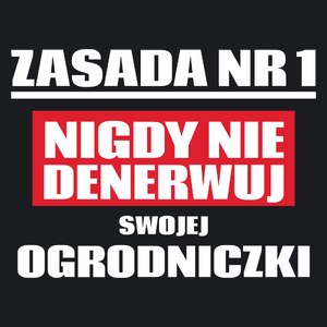 Zasada Nr 1 - Nigdy Nie Denerwuj Swojej Ogrodniczki - Damska Koszulka Czarna