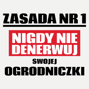 Zasada Nr 1 - Nigdy Nie Denerwuj Swojej Ogrodniczki - Damska Koszulka Biała