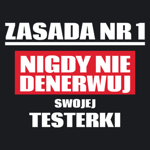 Zasada Nr 1 - Nigdy Nie Denerwuj Swojej Testerki - Damska Koszulka Czarna