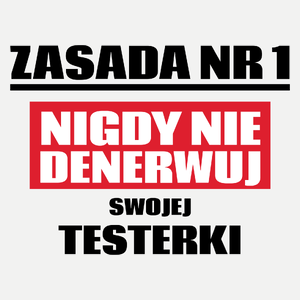 Zasada Nr 1 - Nigdy Nie Denerwuj Swojej Testerki - Damska Koszulka Biała