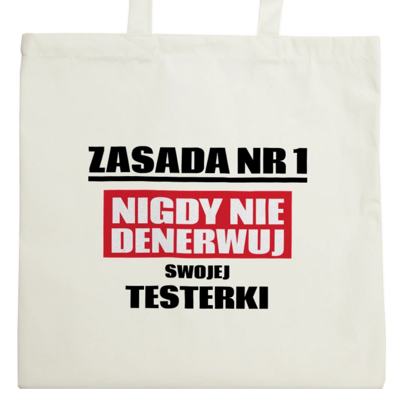 Zasada Nr 1 - Nigdy Nie Denerwuj Swojej Testerki - Torba Na Zakupy Natural