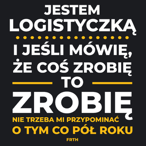 Jeśli Logistyczka Mówi Że Zrobi, To Zrobi - Damska Koszulka Czarna