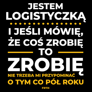 Jeśli Logistyczka Mówi Że Zrobi, To Zrobi - Torba Na Zakupy Czarna