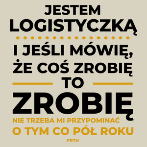 Jeśli Logistyczka Mówi Że Zrobi, To Zrobi - Torba Na Zakupy Natural