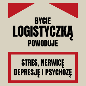 Bycie Logistyczką - Torba Na Zakupy Natural