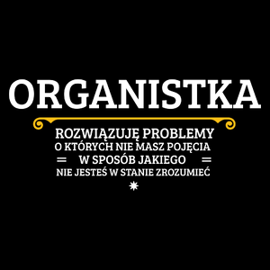 Organistka - Rozwiązuje Problemy O Których Nie Masz Pojęcia - Torba Na Zakupy Czarna