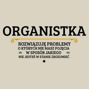 Organistka - Rozwiązuje Problemy O Których Nie Masz Pojęcia - Torba Na Zakupy Natural