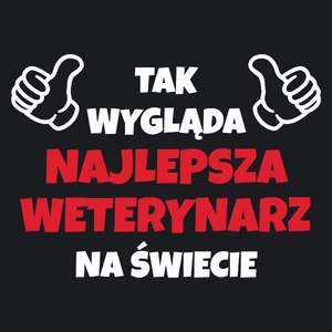 Tak Wygląda Najlepsza Weterynarz Na Świecie - Damska Koszulka Czarna