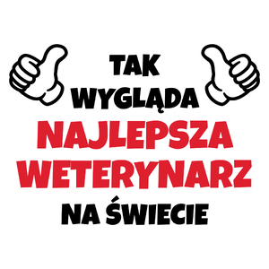 Tak Wygląda Najlepsza Weterynarz Na Świecie - Kubek Biały