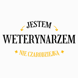 Jestem Weterynarzem Nie Czarodziejką - Poduszka Biała