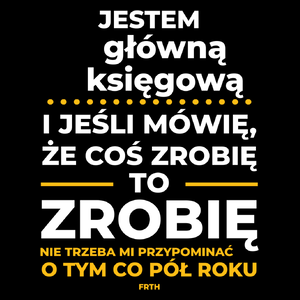 Jeśli Główna Księgowa Mówi Że Zrobi, To Zrobi - Torba Na Zakupy Czarna