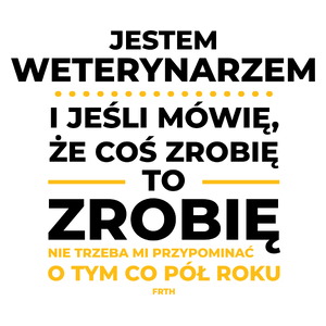 Jeśli Weterynarz Mówi Że Zrobi, To Zrobi - Kubek Biały