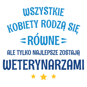 Tylko Najlepsze Zostają Weterynarzami - Kubek Biały