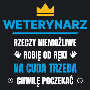 Weterynarz Rzeczy Niemożliwe Robię Od Ręki - Damska Koszulka Czarna