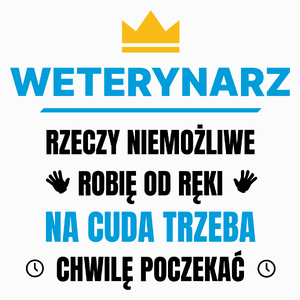 Weterynarz Rzeczy Niemożliwe Robię Od Ręki - Poduszka Biała