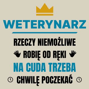 Weterynarz Rzeczy Niemożliwe Robię Od Ręki - Torba Na Zakupy Natural