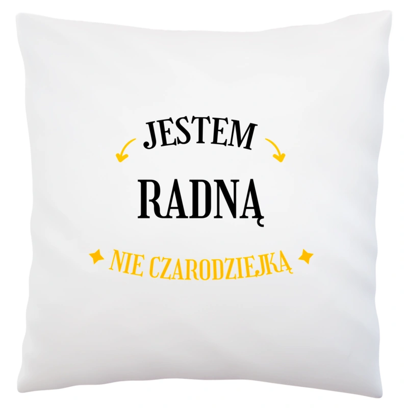 Jestem Radną Nie Czarodziejką - Poduszka Biała