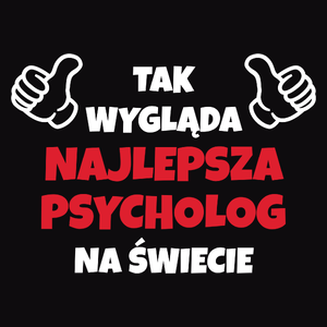 Tak Wygląda Najlepsza Psycholog Na Świecie - Męska Koszulka Czarna